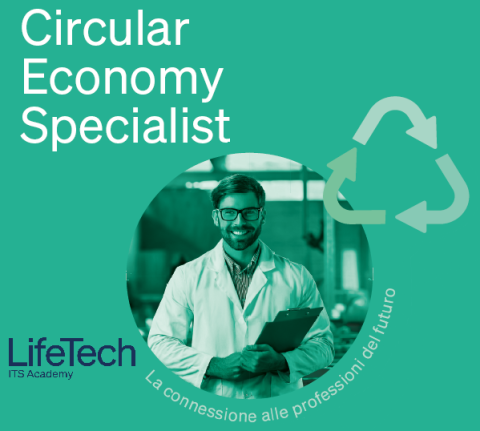 Circular Economy Specialist - corso Life Tech ITS Academy